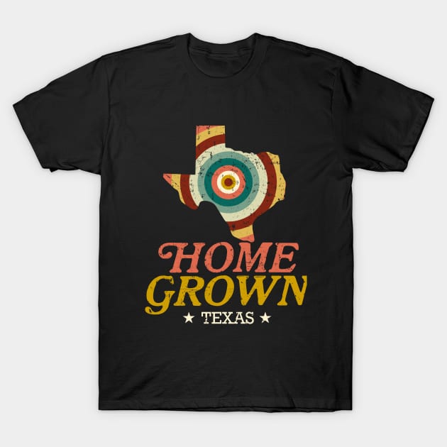 Home Grown Texas T-shirt T-Shirt by Dallasweekender 